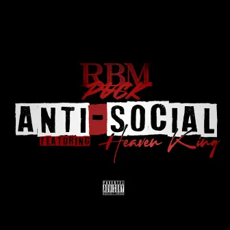 Anti-social by RBM Pvck