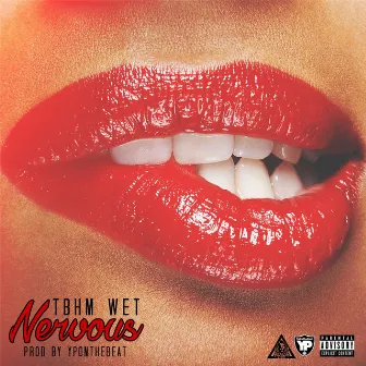 Nervous by Tbhm Wet