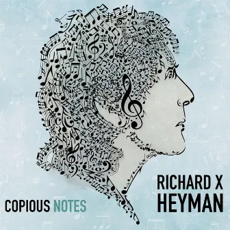 Copious Notes by Richard X. Heyman