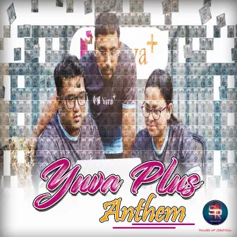 Yuva Plus Anthem by Silajit Majumder