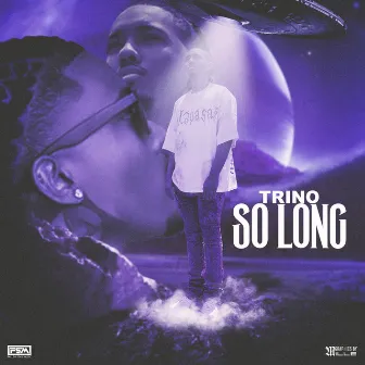 So Long by Trino