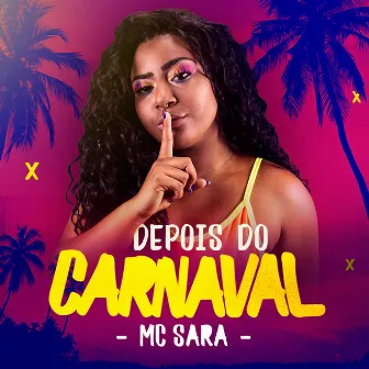 Depois do Carnaval by Mc Sara