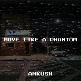 Move Like a Phantom by Ankush