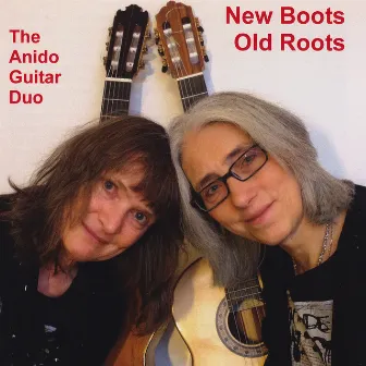 New Boots Old Roots by Anido Guitar Duo