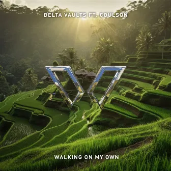 Walking on My Own by Delta Vaults