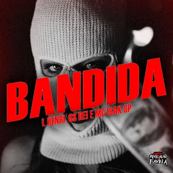 Bandida by GS REI