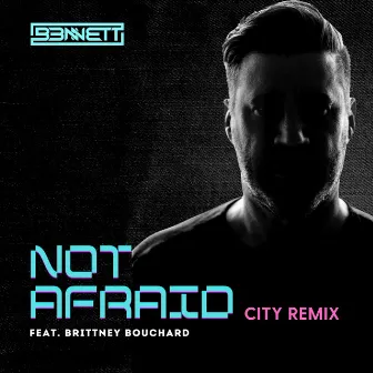 Not Afraid (City Remix) by Brittney Bouchard