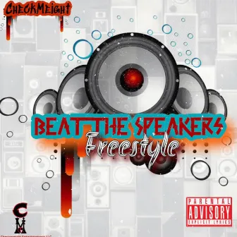 Beat The Speakers (Freestyle) by Checkmeight