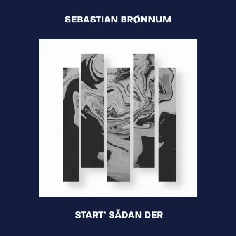 Start' Sådan Der by Sebastian Brønnum