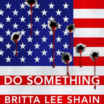 Do Something by Britta Lee Shain