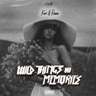 Wild Things & Memories by Raww