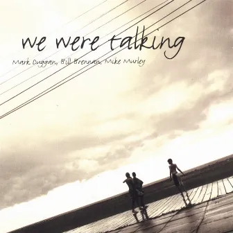 We Were Talking by Mark Duggan