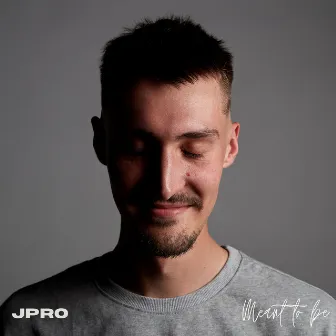 Meant To Be by JPRO