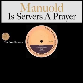 It Serves a Prayer by Manuold