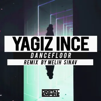 Dancefloor (Melih Sınav Remix) by Yagiz Ince