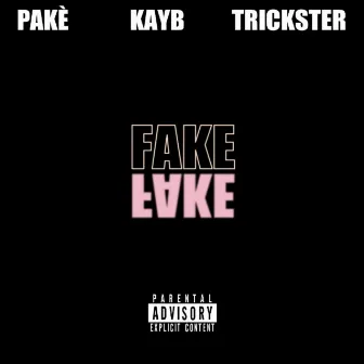 Fake by Trickster