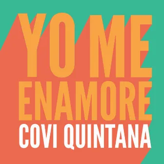 Yo Me Enamoré by Covi Quintana