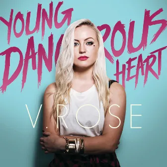 Young Dangerous Heart by V. Rose