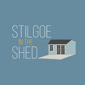 Stilgoe In The Shed by Joe Stilgoe