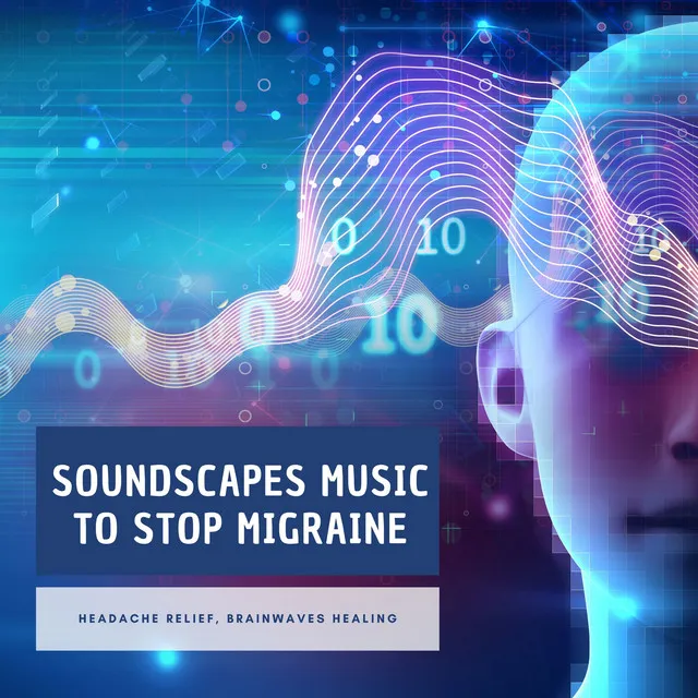 Soundscapes Music to Stop Migraine, Headache Relief, Brainwaves Healing