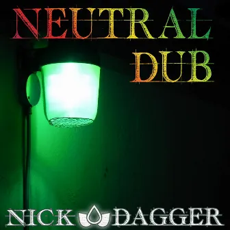 Neutral Dub by Nick Dagger