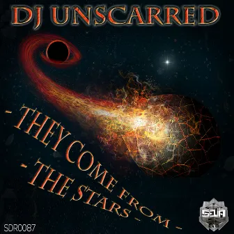 They Come from the Stars by DJ Unscarred