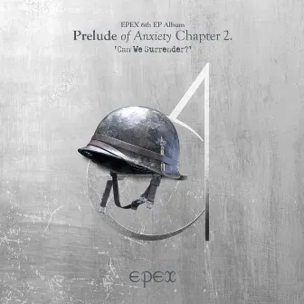 EPEX 6th EP Album Prelude of Anxiety Chapter 2. ‘Can We Surrender?’ by EPEX