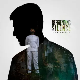 Befriending Silence by Voice of Silence