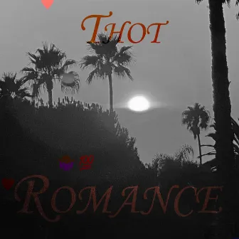 Thot Romance by Good Juju Or Bad Juju