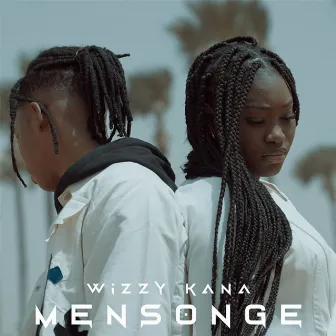 Mensonge by Wizzy Kana