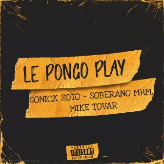 Le Pongo Play by Sonick Soto