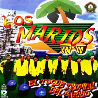 El Toque Tropical del Barrio by Los Marios