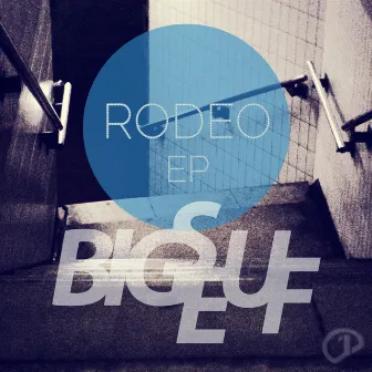 Rodeo EP by Bigseuf