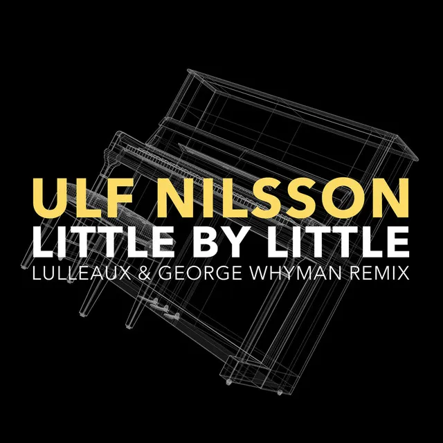 Little By Little - Lulleaux & George Whyman Remix