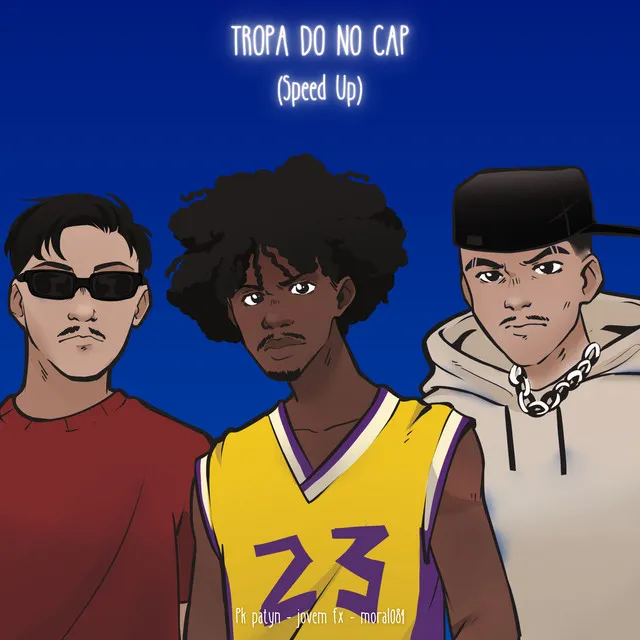 Tropa do no Cap (Speed Up)