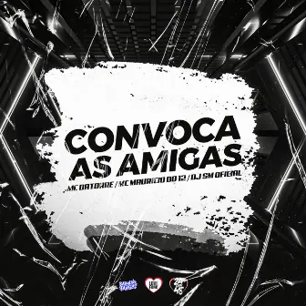 Convoca as Amigas by DJ SM OFICIAL