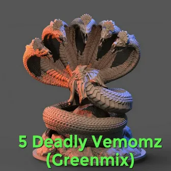 5 Deadly Venomz (Greenmix) by Alan Dubz