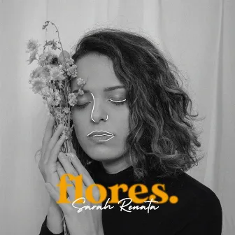 Flores by Sarah Renata