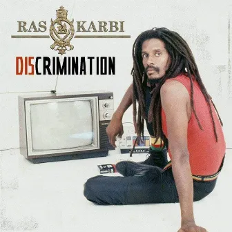 Discrimination by Ras Karbi