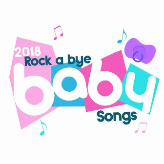 Rock a Bye Baby Songs by Baby Lullaby Garden