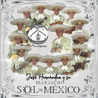 25 Aniversario José Hernández y Su Mariachi Sol de México by Mariachi Sol De Mexico De Jose Hernandez