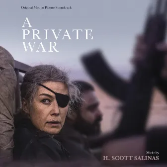 A Private War (Original Motion Picture Soundtrack) by H. Scott Salinas