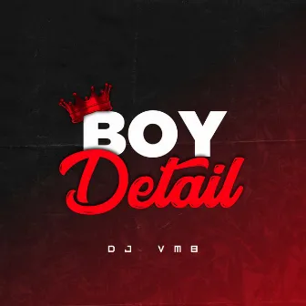 Boy Detail by Dj vmb