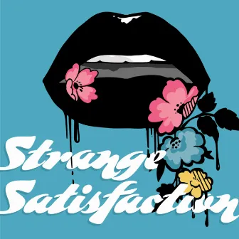 Strange Satisfaction by Moon Kissed