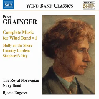 Grainger: Complete Music for Wind Band, Vol. 1 by Royal Norwegian Navy Band