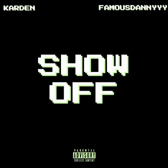 Show Off by Karden