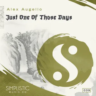 Just One Of Those Days by Alex Augello