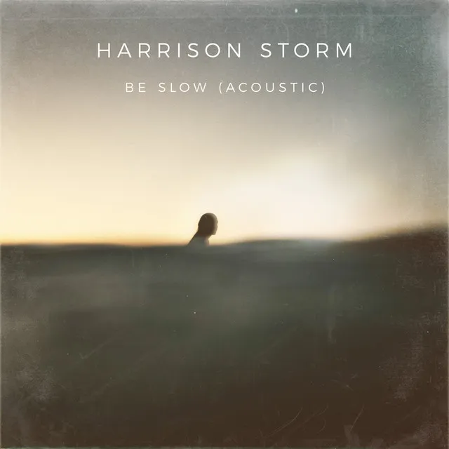 Be Slow (Acoustic)