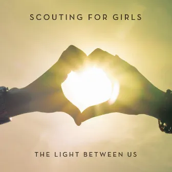 The Light Between Us (Expanded Edition) by Scouting For Girls