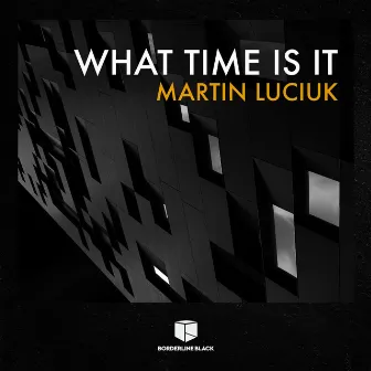 What Time Is It by Martin Luciuk